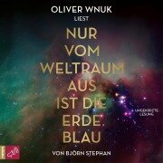 Cover-Bild zum Titel 'Nur vom Weltraum aus ist die Erde blau' von 'Björn Stephan'
