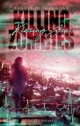 Killing Zombies and Kissing You - Magret Kindermann