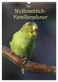 Der Wellensittich-Familienplaner (Wandkalender 2024 DIN A3 hoch), CALVENDO Monatskalender - Antje Lindert-Rottke