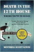 Cover-Bild zum Titel 'Death in the 12th House: Where Neptune Rules' von 'Mitchell Scott Lewis'