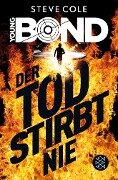 Young Bond 01 - Der Tod stirbt nie - Steve Cole
