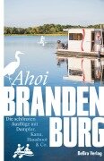 Cover-Bild zum Titel 'Ahoi, Brandenburg' von 'Ingrid Feix, Marijke Leege-Topp, Robert Zagolla, Matthias Zimmermann'