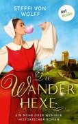 Cover-Bild zum Titel 'Die Wanderhexe - oder: Die Knebel von Mavelon' von 'Steffi von Wolff'