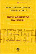 Nos labirintos da moral - Ed. ampliada - Mario Sergio Cortella, Yves de La Taille