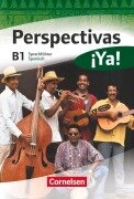 Perspectivas ¡Ya! B1. Kurs- und Arbeitsbuch mit Vokabeltaschenbuch und Lösungsheft - Gloria Bürsgens, Martin B. Fischer, Jaime González Arguedas, Araceli Vicente Álvarez