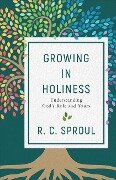 Growing in Holiness - R C Sproul