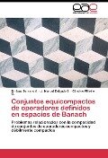 Conjuntos equicompactos de operadores definidos en espacios de Banach - Enrique Serrano A., J. Manuel Delgado S., Cándido Piñeiro G.
