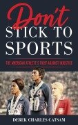 Cover-Bild zum Titel 'Don't Stick to Sports' von 'Derek Charles Catsam'