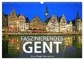 Faszinierendes Gent (Wandkalender 2024 DIN A3 quer), CALVENDO Monatskalender - Hanna Wagner