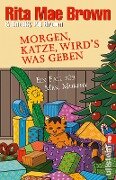 Morgen, Katze, wird's was geben - Rita Mae Brown, Sneaky Pie Brown