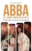 ABBA - 50 Jahre Popgeschichte - Christoph Spöcker