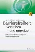 Barrierefreiheit verstehen und umsetzen - Jan Eric Hellbusch, Kerstin Probiesch