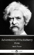 Adventures of Huckleberry Finn by Mark Twain (Illustrated) - Mark Twain