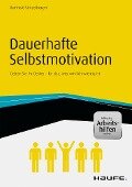 Dauerhafte Selbstmotivation - inkl. Arbeitshilfen online - Reinhold Stritzelberger