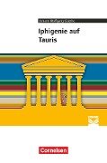 Iphigenie auf Tauris - Johann Wolfgang Goethe, Daniela A. Frickel, Thomas Mayerhofer