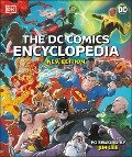 The DC Comics Encyclopedia New Edition - Matthew K Manning, Stephen Wiacek, Melanie Scott, Nick Jones, Landry Q Walker