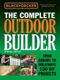 Black & Decker The Complete Outdoor Builder - Updated Edition - Editors of Cool Springs Press