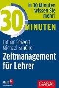 Cover-Bild zum Titel '30 Minuten Zeitmanagement für Lehrer' von 'Lothar Seiwert, Michael Schülke'
