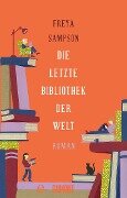 Cover-Bild zum Titel 'Die letzte Bibliothek der Welt' von 'Freya Sampson'