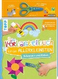 Cover-Bild zum Titel 'Das Verbastelbuch für die Allerkleinsten. Schneiden und Kleben. Mit Schere' von 'Ursula Schwab'