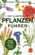 Der illustrierte Pflanzenführer - Claus Caspari, Stefan Caspari, Thomas Schauer