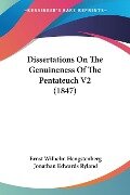 Dissertations On The Genuineness Of The Pentateuch V2 (1847) - Ernst Wilhelm Hengstenberg