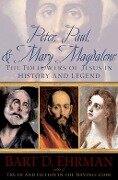 Peter, Paul and Mary Magdalene - Bart D Ehrman