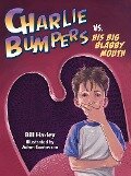 Charlie Bumpers vs. His Big Blabby Mouth - Bill Harley
