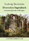 Deutsches Sagenbuch - Ludwig Bechstein