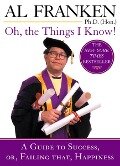 Oh, the Things I Know! - Al Franken