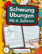 Cover-Bild zum Titel 'Schwungübungen Ab 6 Jahren' von 'Laura Eichelberger'