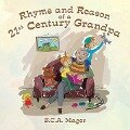 Rhyme and Reason of a 21St Century Grandpa - B. C. A. Mager