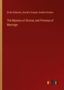 Cover-Bild zum Titel 'The Mystery of Orcival, and Promise of Marriage' von 'Emile Gaboriau, Dorothy Craigie, Graham Greene'