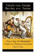Cover-Bild zum Titel 'Das Leben der Hochgräfin Gritta von Rattenzuhausbeiuns (Märchenroman)' von 'Gisela Von Arnim, Bettina Von Arnim'