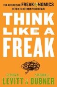 Cover-Bild zum Titel 'Think Like a Freak' von 'Steven D. Levitt, Stephen J. Dubner'