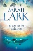 El Año de Los Delfines / The Year of the Dolphins - Sarah Lark