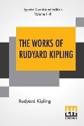 The Works Of Rudyard Kipling (Complete) - Rudyard Kipling