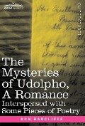 The Mysteries of Udolpho, a Romance - Ann Ward Radcliffe