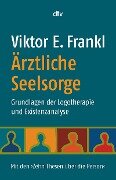 Ärztliche Seelsorge - Viktor E. Frankl