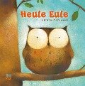 Heule Eule - Paul Friester