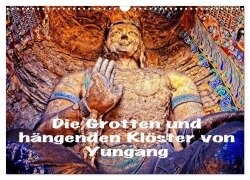 Die Grotten und hängenden Klöster von Yungang (Wandkalender 2025 DIN A3 quer), CALVENDO Monatskalender - Joern Stegen