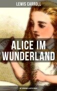 Cover-Bild zum Titel 'Alice im Wunderland (Mit Originalillustrationen)' von 'Lewis Carroll'
