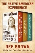 The Native American Experience - Dee Brown