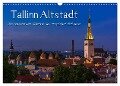 Tallinn Altstadt (Wandkalender 2025 DIN A3 quer), CALVENDO Monatskalender - Marcel Wenk