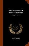 The Romances Of Alexandre Dumas: Taking The Bastile - Alexandre Dumas
