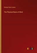 Cover-Bild zum Titel 'The Physical Basis of Mind' von 'George Henry Lewes'