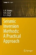Seismic Inversion Methods: A Practical Approach - S. P. Maurya, K. H. Singh, N. P. Singh