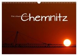 Das etwas andere Chemnitz (Wandkalender 2025 DIN A3 quer), CALVENDO Monatskalender - Heike Hultsch