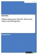 Cover-Bild zum Titel 'William Shakespeare Macbeth - Historische Fakten und Hintergründe' von 'Ralf Käcks'