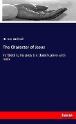 The Character of Jesus - Horace Bushnell